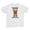 be the person your dog thinks you are Youth Tee