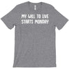 my will to live starts monday T-Shirt