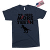 We Need More Teeth Exclusive T-shirt