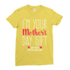 I'm Your Mother's Day Gift Dad Says You're Welcome Ladies Fitted T-Shirt