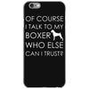 i talk to my boxer! iPhone 6/6s Case