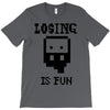 losing is fun! T-Shirt