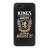 Kings Are Born In August But The Real Kings Are Born On August 27 iPhone 7 Plus Case