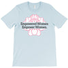 Empowered Women Empower Women T-Shirt