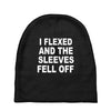 i flexed and the sleeves fell off Baby Beanies