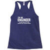 i'm an engineer i'm never wrong Racerback Tank