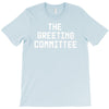 the greeting committee T-Shirt