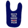 wish you were pizza Baby Bibs