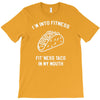 fitness fit taco in my mouth funny food eating healthy exercise gym T-Shirt