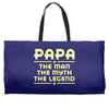 papa the man the myth the legend Weekender Totes