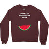 Don't Eat Watermelon Seeds Crewneck Sweatshirt