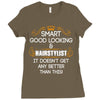 Smart Good Looking Hairstylist Doesnt Get Better Than Ladies Fitted T-Shirt