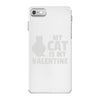 my cat is my valentine iPhone 7 Case