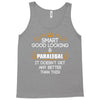 Smart Good Looking Paralegal Doesnt Get Better Than Tank Top