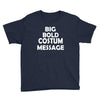 big bold costum message Youth Tee