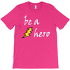 be a hero logo white T-Shirt
