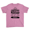 Queens Are Born In August Youth Tee