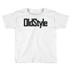 oldstyle Toddler T-shirt