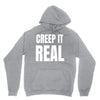creep it real Unisex Hoodie