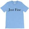 just fine T-Shirt