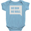 no ban no wall Baby Onesie