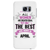 All Women Created Equal But The Best Born In April Samsung Galaxy S7 Edge
