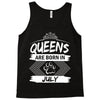 Queens Are Born In July Tank Top