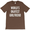 world's okayest girlfriend T-Shirt