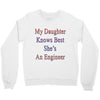 my daughter knows best shes anengineer Crewneck Sweatshirt