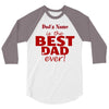 best dad ever 3/4 Sleeve Shirt
