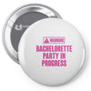 Warning Bachelor Party in Progress Pin-back button