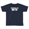 i'm still in beta computers programmer Toddler T-shirt