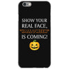 show your real face, halloween is coming iPhone 6/6s Case