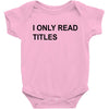 i only read titles Baby Bodysuit