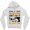 IF GRANDFATHER CAN'T FIX IT THAN NO ONE CAN FIX IT Zipper Hoodie