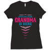 Have No Fear Grandma Is Here Ladies Fitted T-Shirt