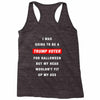 i was going to be a trump voter for halloween but my head wouldn't fit Racerback Tank