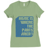 home is where the pants aren't Ladies Fitted T-Shirt