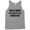 this is what awesome looks like Tank Top