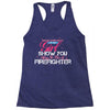 Move Over Boys Let This Girl Show You How To Be A Firefighter Racerback Tank