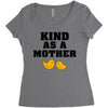 Kind As A Mother Women's Triblend Scoop T-shirt