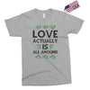 Love Actually Is All Around Ugly Christmas for light Exclusive T-shirt