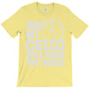 only my cello will save the world T-Shirt