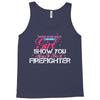 Move Over Boys Let This Girl Show You How To Be A Firefighter Tank Top
