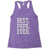 best papa ever Racerback Tank