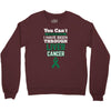 you can't scare or beat me i have been through liver cancer Crewneck Sweatshirt
