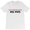 big papa T-Shirt
