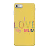 i love my mum colorful iPhone 7 Case