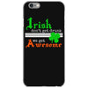 i rish don't get drunk we get awesome iPhone 6/6s Case
