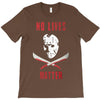 no lives matter 1 T-Shirt